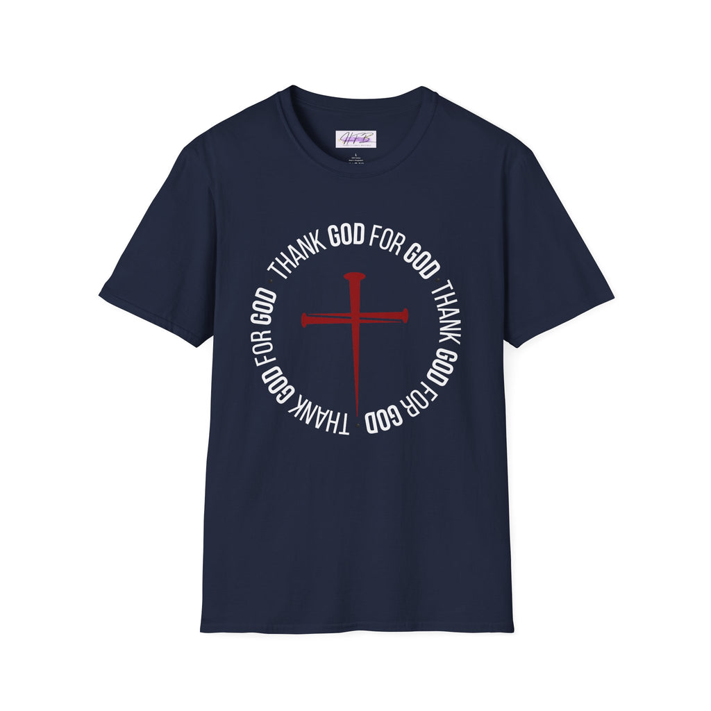 Thank God for God Shirt | Christian Graphic Tee | Faith Based T-Shirt | Cross Shirt | Unisex Christian Apparel Gift