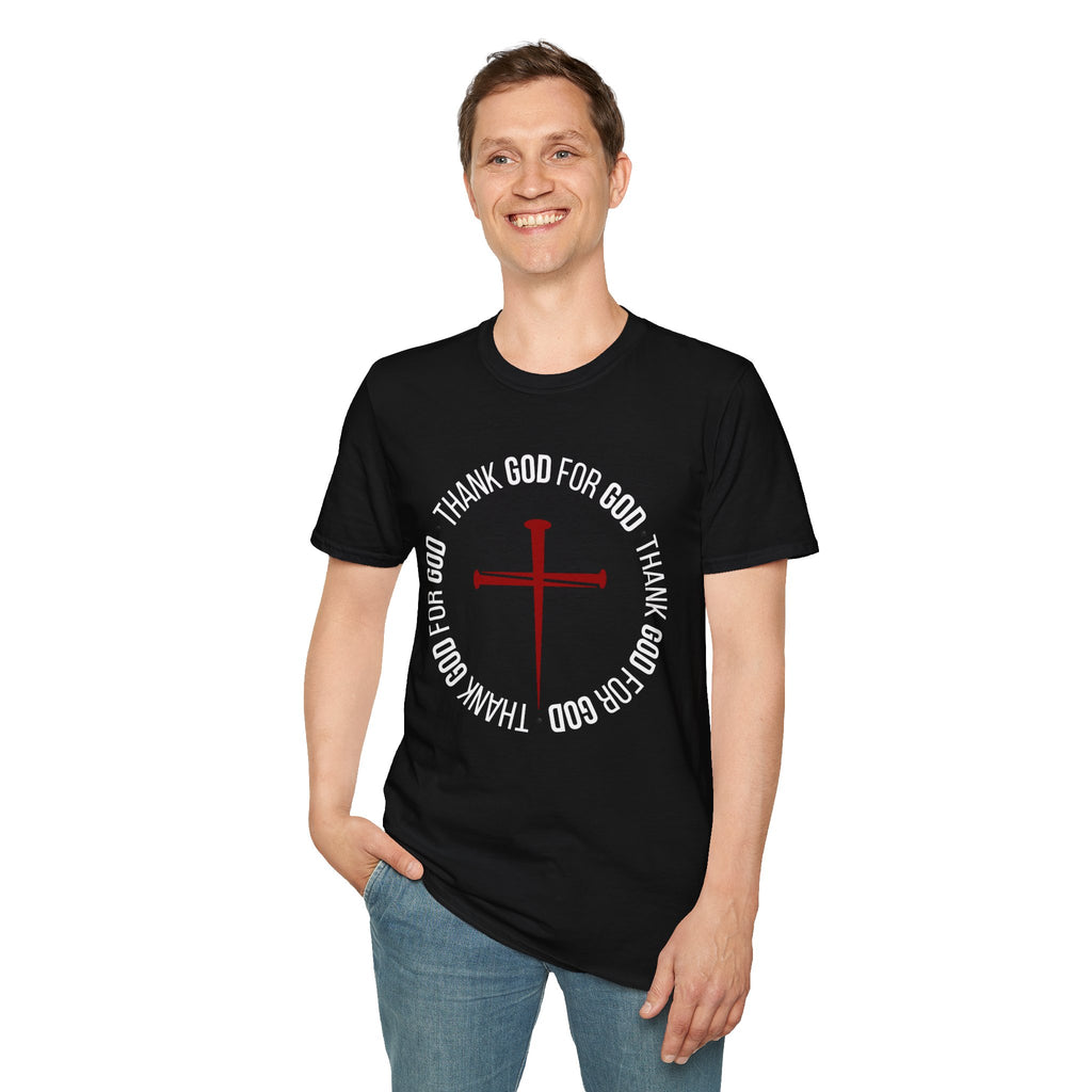 Thank God for God Shirt | Christian Graphic Tee | Faith Based T-Shirt | Cross Shirt | Unisex Christian Apparel Gift