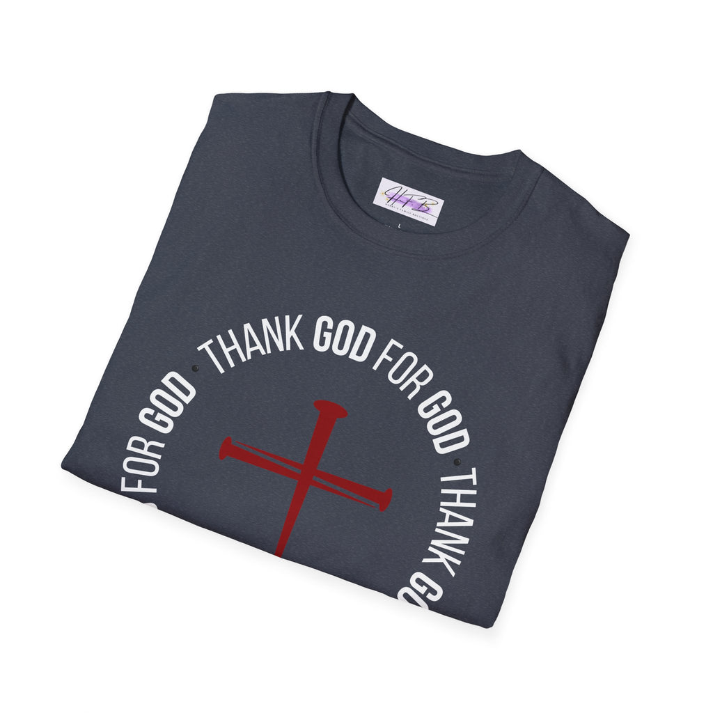 Thank God for God Shirt | Christian Graphic Tee | Faith Based T-Shirt | Cross Shirt | Unisex Christian Apparel Gift