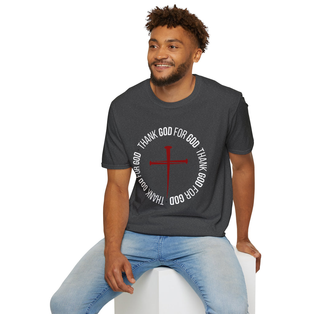 Thank God for God Shirt | Christian Graphic Tee | Faith Based T-Shirt | Cross Shirt | Unisex Christian Apparel Gift