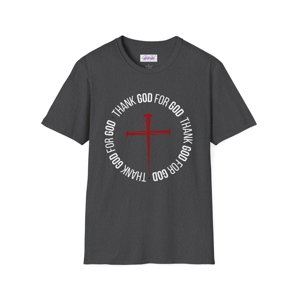 Thank God for God Shirt | Christian Graphic Tee | Faith Based T-Shirt | Cross Shirt | Unisex Christian Apparel Gift