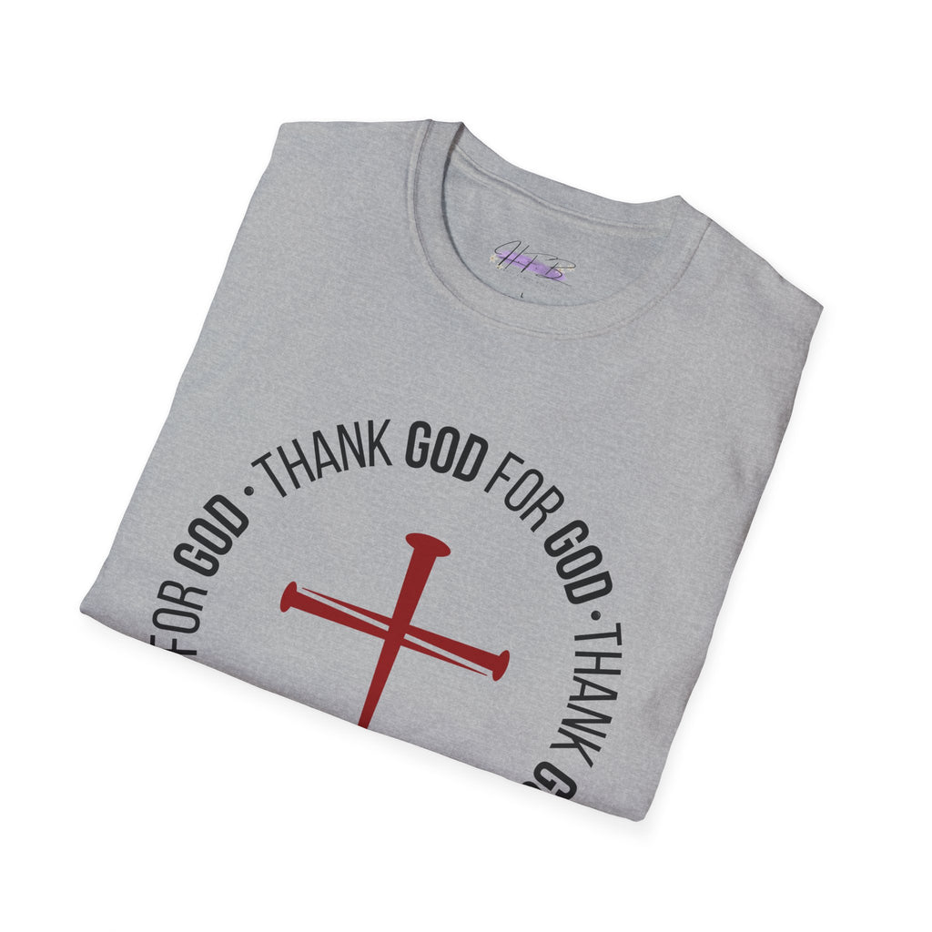 Thank God for God Shirt | Christian Graphic Tee | Faith Based T-Shirt | Cross Shirt | Unisex Christian Apparel Gift