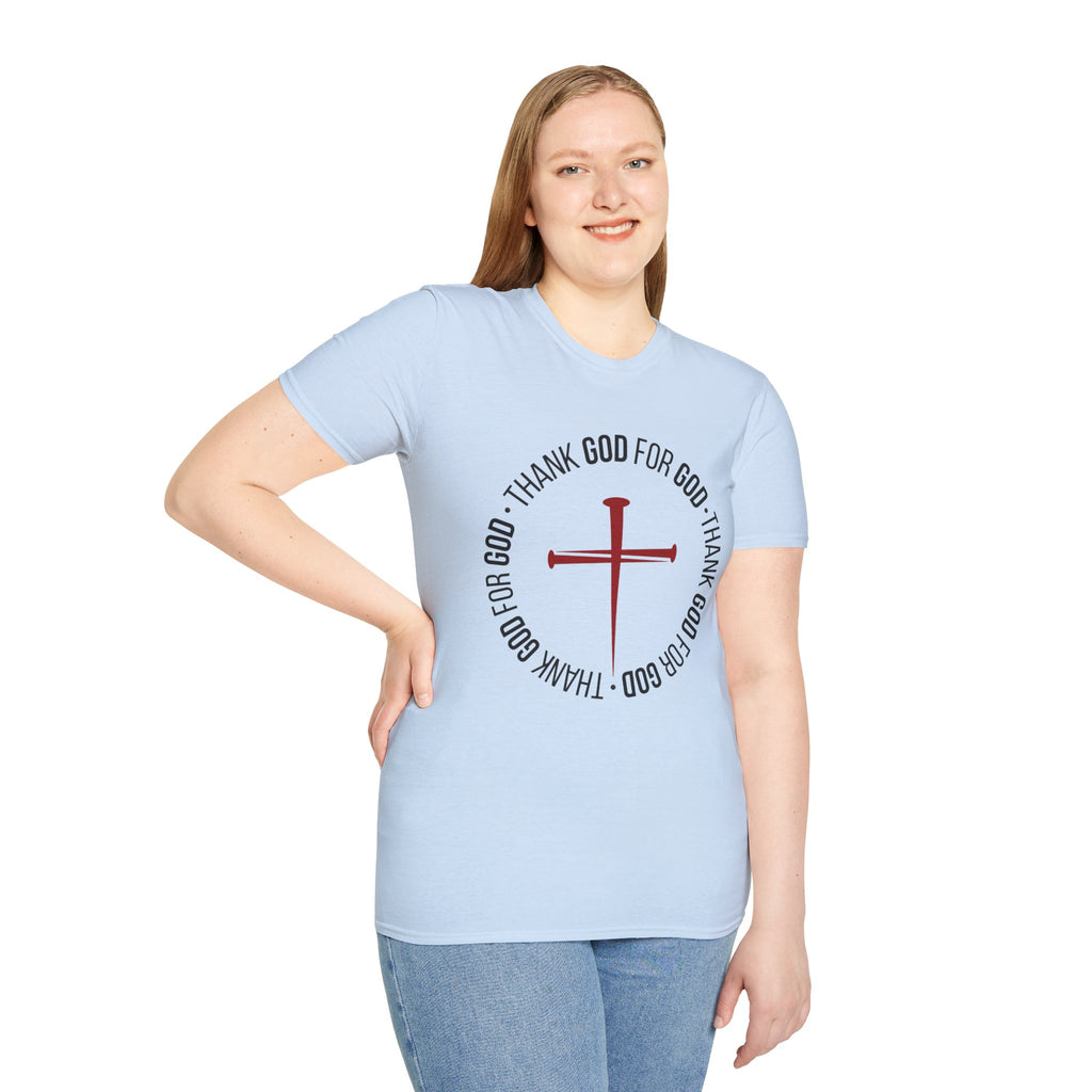 Thank God for God Shirt | Christian Graphic Tee | Faith Based T-Shirt | Cross Shirt | Unisex Christian Apparel Gift
