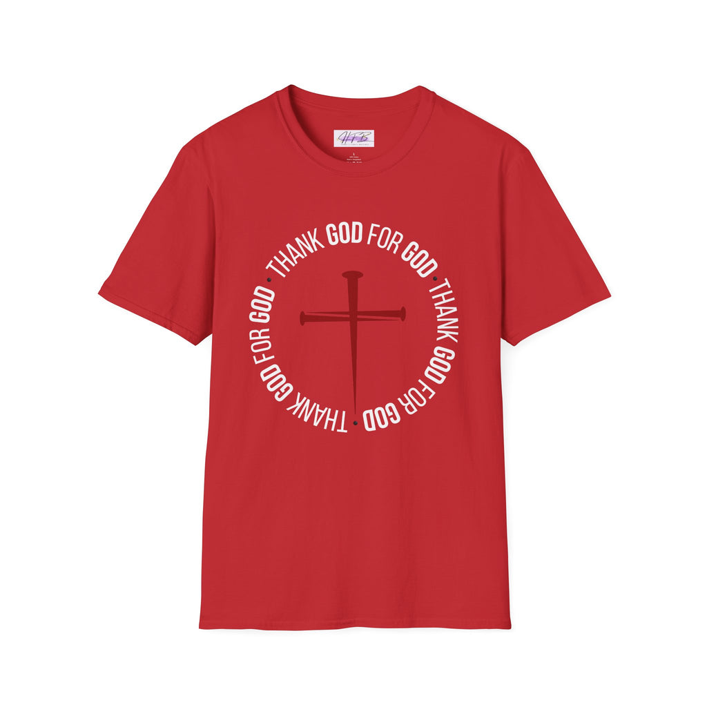 Thank God for God Shirt | Christian Graphic Tee | Faith Based T-Shirt | Cross Shirt | Unisex Christian Apparel Gift