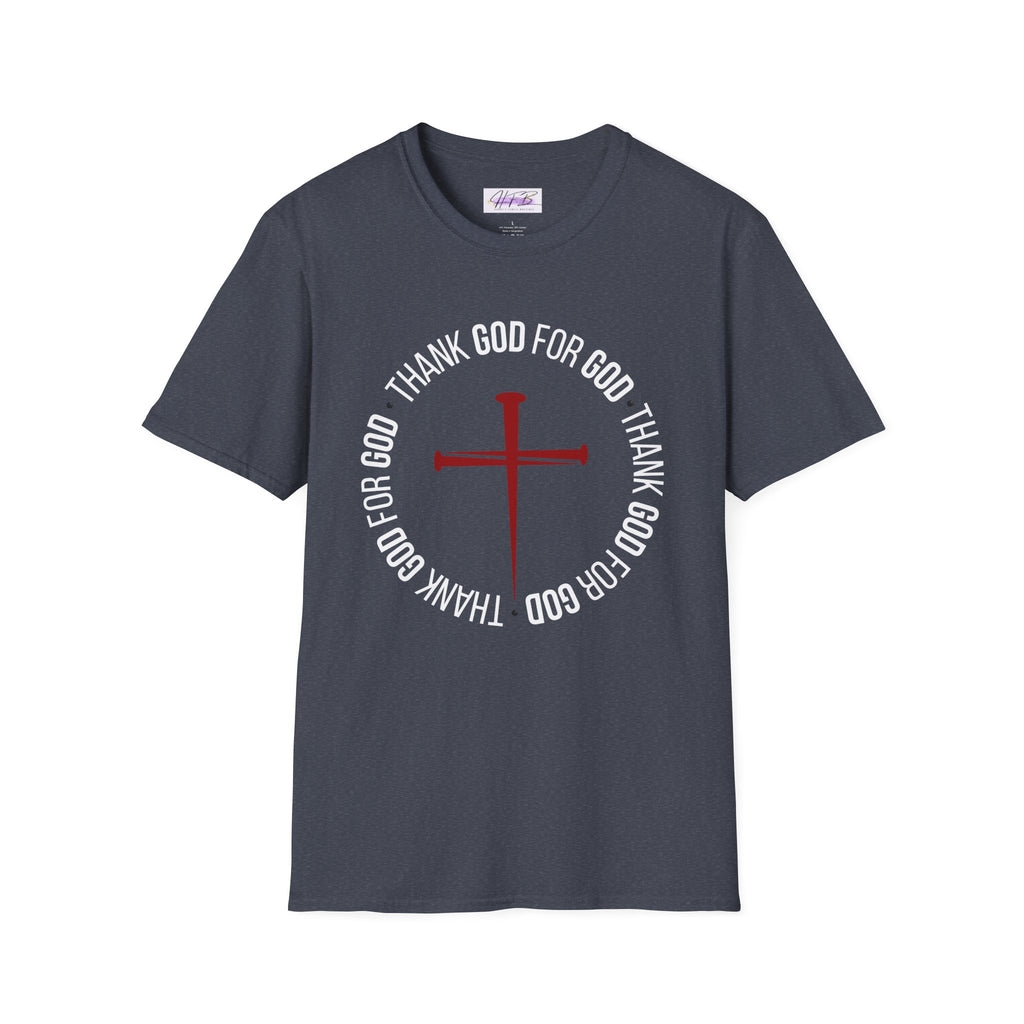 Thank God for God Shirt | Christian Graphic Tee | Faith Based T-Shirt | Cross Shirt | Unisex Christian Apparel Gift